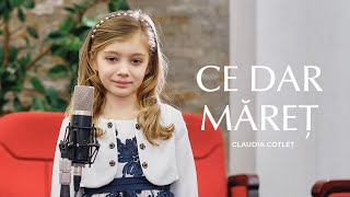 Claudia Cotleț - Ce dar maret // Video Oficial // cover