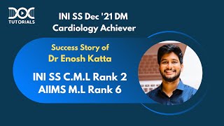 Dr Enosh Katta | INI SS '21 DM Cardiology | INI SS '21 CML Rank 2 | AIIMS ML Rank 6 | DocTutorials