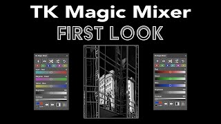 TK MAGIC MIXER (First Look)