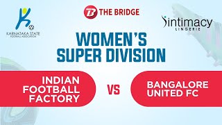 Karnataka Women’s Super Division | Match 9 LIVE - Indian Football Factory vs Bangalore United FC