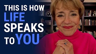 This Is How Life Speaks To You |  Mary Morrissey - Life & Transformation