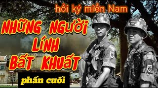 Hồi ký miền Nam: Phần cuối những người lính bất khuất, người Việt quốc gia.