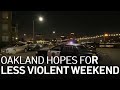 Oakland Community Leaders Hope for a Much Calmer Weekend