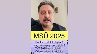 MSÜ 2025 nasıldı? Kaç net yapılırsa iyi olur? TYT 2025 nasıl olur ?