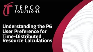 Understanding the P6 User Preference for Time-Distributed Resource Calculations