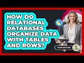 How Do Relational Databases Organize Data With Tables And Rows? - Python Code School