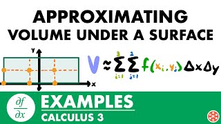 Approximating Volume Under a Surface Examples | Calculus 3 - JK Math