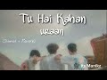 uraan tu hai kahan slowed reverb