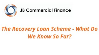 The Recovery Loan Scheme - What Do We Know So Far?