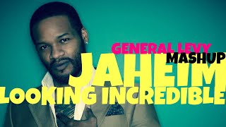 Jaheim x General Levy - Looking Incredible (Mashup)