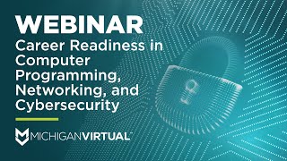 [Webinar] Career Readiness in Computer Programming, Networking and Cybersecurity