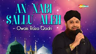 An Nabi Sallu Allaih Naat | Eid Milad un Nabi Naat 2020 - Owais Raza Qadri