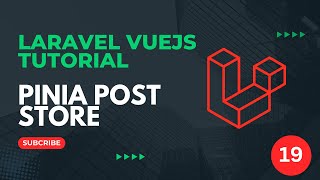 19 Pinia Post Store - Laravel VueJS Tutorial 2025