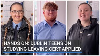 Hands on: Dublin teens on studying the Leaving Cert Applied