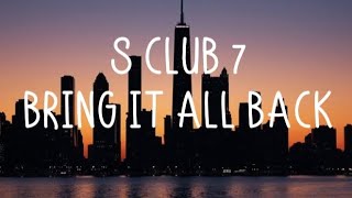 S CLUB 7 - Bring It All Back (Lyrics)