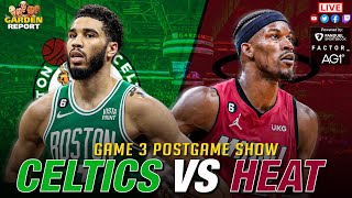 LIVE Garden Report: Celtics vs Heat Postgame Show Game 3