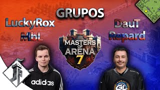 Masters of Arena 7 - LuckRox vs MbL | DauT vs Repard | Sitaux vs Kingstone [Grupos]