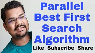 Parallel Best First Search Algorithm in Artificial Intelligence With Example | Parallel Formulation