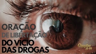 Oração de libertação do vício das drogas