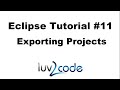 Java Eclipse Tutorial - Part 11: Exporting Projects