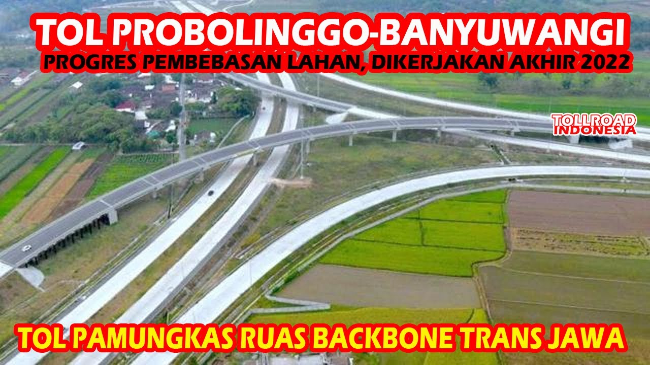 Tol Probolinggo - Banyuwangi (Probowangi). Siap Dikerjakan Akhir Tahun ...