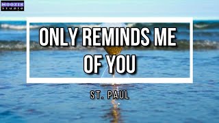 Only Reminds Me Of You - St. Paul (Lyrics Video)