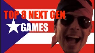 The Top 8 of Next Gen Games