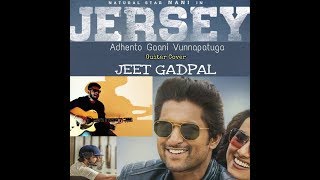 Adhento Gaani Vunnapaatuga | JERSEY | Guitar Cover | Jeet Gadpal | Nani | Anirudh Ravichander
