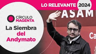 Círculo Magenta | Lo Relevante 2024: La siembra del Andymato