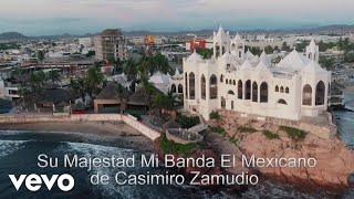 Su Majestad Mi Banda El Mexicano de Casimiro Zamudio - Ramito de Violetas