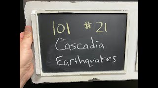 GEOL 101 - #21 - Cascadia Earthquakes