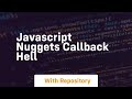Javascript nuggets callback hell