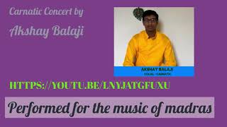 Carnatic Concert by Akshay Balaji   Watch