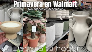 PRIMAVERA EN WALMART|🌸🌿 RECORRIDO| Muchas novedades