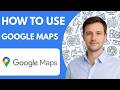 How to use Google Maps full guide 2026