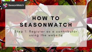 How to SeasonWatch: Step 1 - register using the website