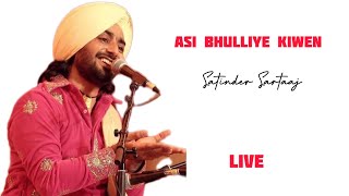 Asi Bhulliye Kiwen || Satinder Sartaaj || Live || Full Song ||Valencia || Spain #satindersartaj