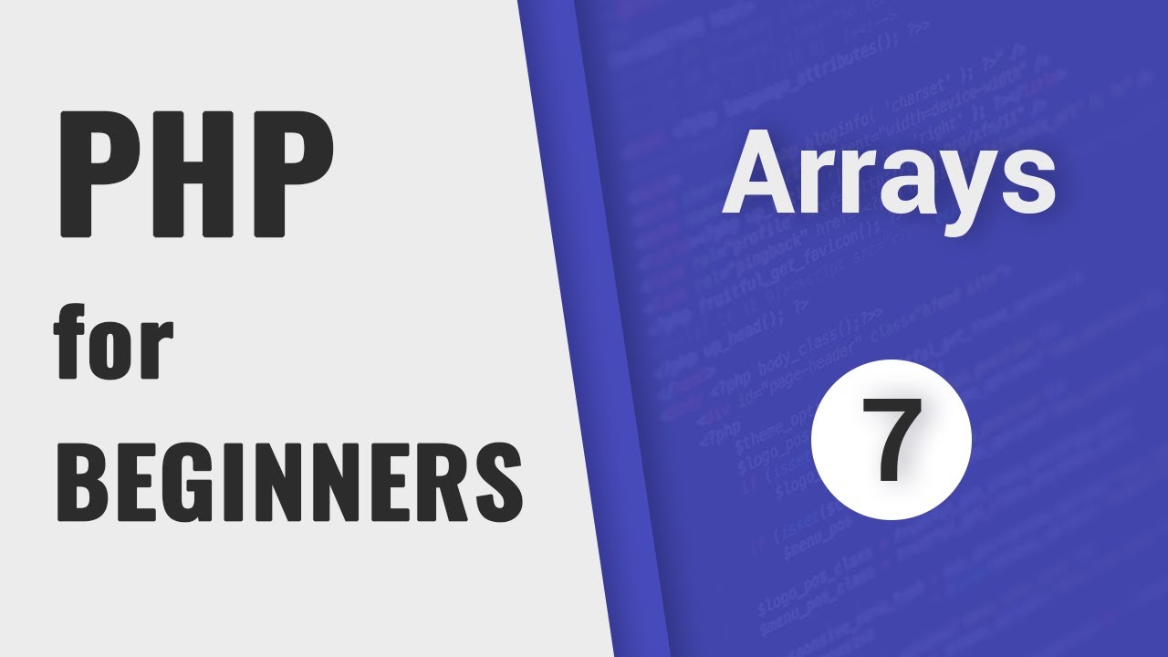 Arrays & Array Functions | PHP For Beginners - Part 7 - YouTube