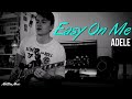 Easy On Me (Adele) - Guitar Cover by Matteo Nori