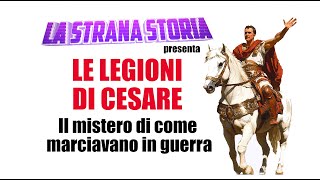 Le legioni di Cesare - Il mistero di come marciavano in guerra