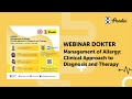 WEBINAR DOKTER: Management of Allergy: Clinical Approach to Diagnosis and Therapy