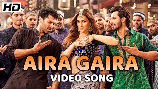 Aira Gaira Video Song | Varun Dhawan | Kriti Senon | Kalank Song | Kalank Movie Song | Kalank Movie