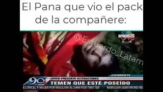 el pana gue vio el pack de la compañere