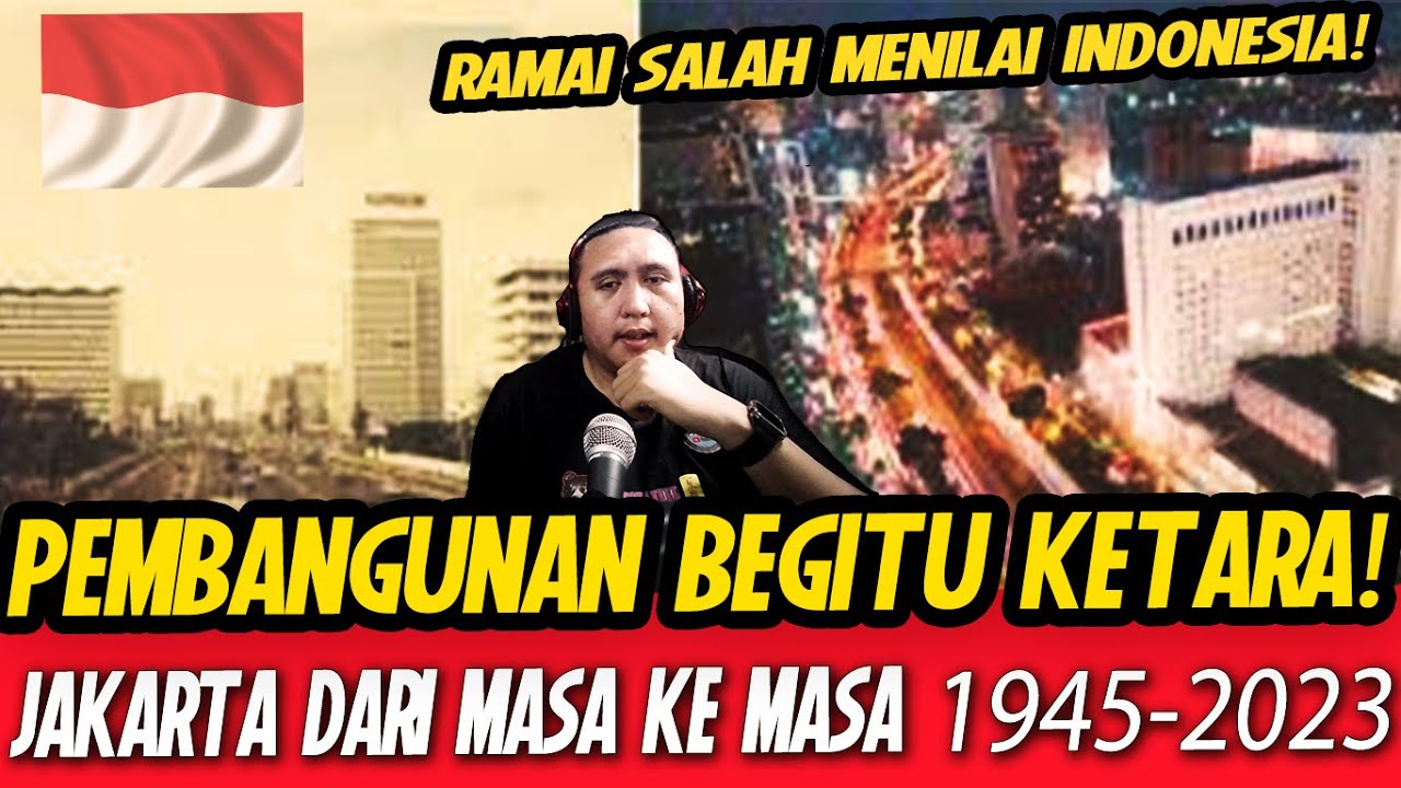 🇲🇾REACTION🇮🇩 JAKARTA DARI MASA KE MASA 1945-2023 - YouTube