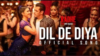 Dil De Diya  - Radhe | Salman Khan | Jacqueline Fernandez | Himesh Reshammiya | Hit Music |New Song