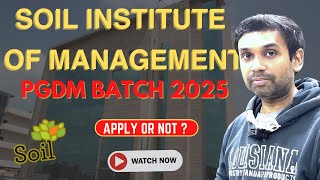 SOIL Institute of Management PGDM Batch 2025: In-Depth Review \u0026 Insights!