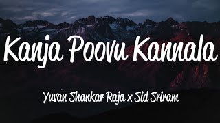 Kanja Poovu Kannala (Lyrics) - Yuvan Shankar Raja & Sid Sriram
