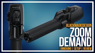 BlackMagic Design Zoom Demand | Unboxing, Setup \u0026 Review