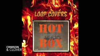 HotBox  Crimson \u0026 Clover (With Boss RC-300 Loop Station) LIVE