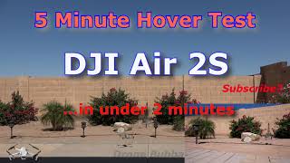 DJI Air 2S: 5 Minute Hover Test ...in under 2 minutes